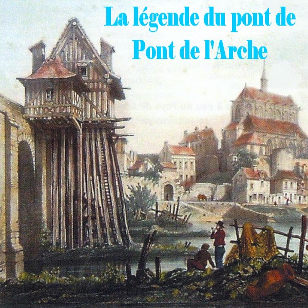 Le pont de Pont de l’Arche